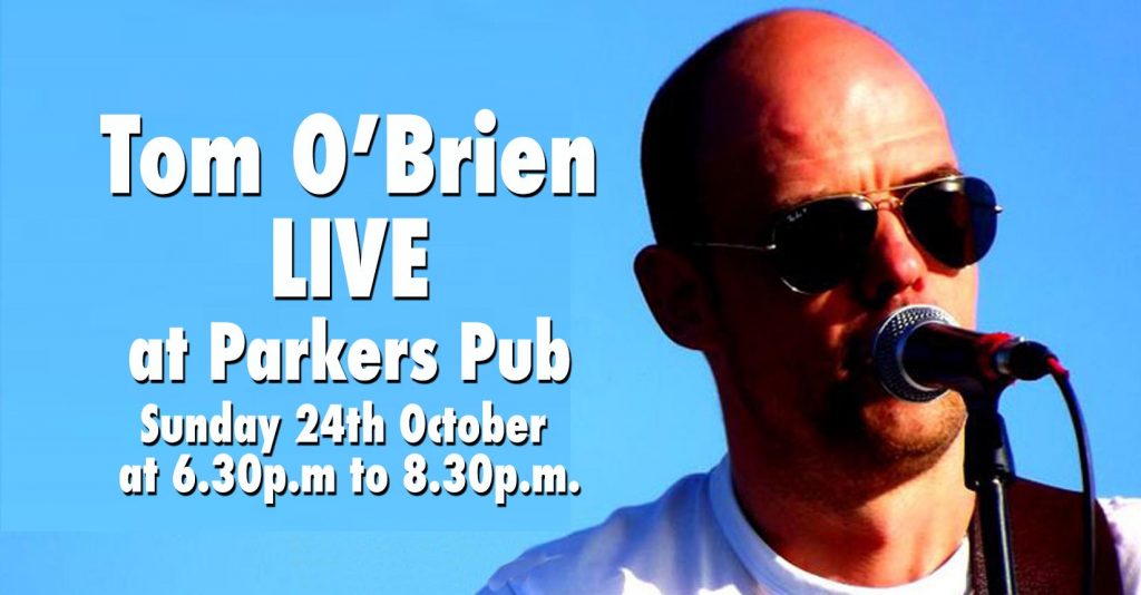 tom OBrien Live Parkers Pub